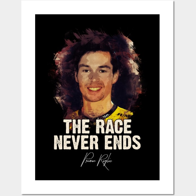 The Race Never Ends - Primoz Roglic Wall Art by Naumovski